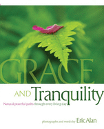Grace and Tranquility: Natural Peaceful Paths Through Every Living Day