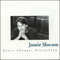 Grace Changes Everything - Jamie Slocum
