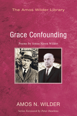 Grace Confounding - Wilder, Amos N, and Hawkins, Peter S (Foreword by)