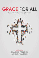 Grace for All: The Arminian Dynamics of Salvation