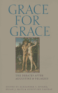 Grace for Grace: The Debates After Augustine and Pelaguis