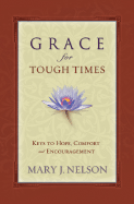 Grace for Tough Times: Keys to Hope, Comfort and Encouragement
