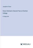 Grace Harlowe's Second Year at Overton College: in large print