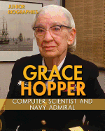 Grace Hopper: Computer Scientist and Navy Admiral