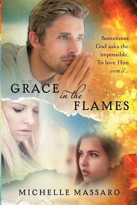 Grace in the Flames - Massaro, Michelle