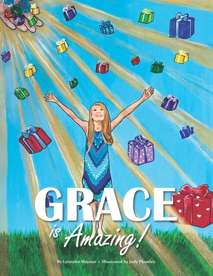 Grace Is Amazing! - Maynor, Lynnette