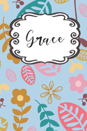 Grace: Personalized Journal Writing Notebook for Girls Named Grace - Flowers and Leaves