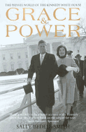 Grace & Power: The Private World of the Kennedy White House