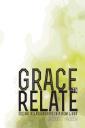 Grace to Relate: Seeing Relationships in a New Light