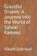 Graceful Drapes: A Journey into the World of Salwar Kameez