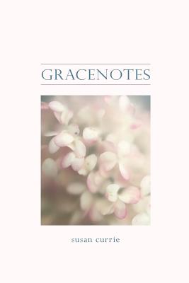 Gracenotes - Currie, Susan (Photographer)