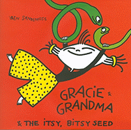 Gracie & Grandma and the Itsy, Bitsy Seed