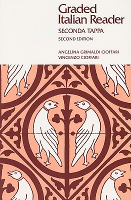 Graded Italian Reader: Seconda Tappa - Cioffari, Vincenzo, and Cioffari, Angelina