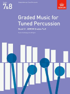Graded Music for Tuned Percussion, Book Iv: Grades 7-8