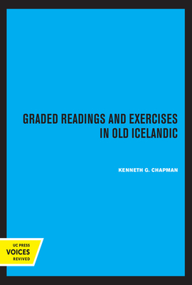 Graded Readings and Exercises in Old Icelandic - Chapman, Kenneth