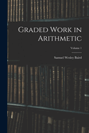 Graded Work in Arithmetic; Volume 1