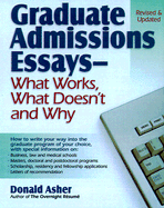 Graduate Admissions Essays: Write Your Way Into the Graduate School at Your Choice - Asher, Donald