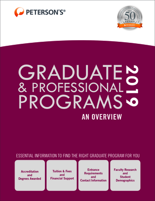 Graduate & Professional Programs: An Overview 2019 (Grad 1) - Peterson's
