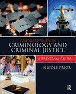 Graduate Study in Criminology and Criminal Justice: A Program Guide