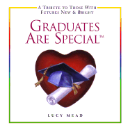 Graduates Are Special: A Tribute to Those with Futures New & Bright