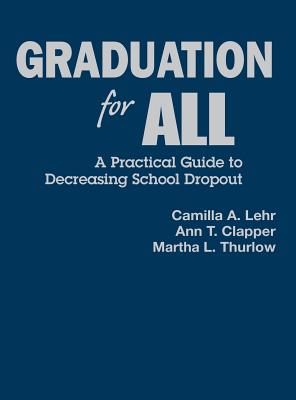 Graduation for All: A Practical Guide to Decreasing School Dropout - Thurlow, Martha L