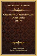 Graduation of Mortality and Other Tables (1919)