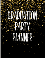 Graduation Party Planner: A Blank Organizer for Graduation Parties