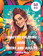 Graffiti Coloring Book teens and adults: Graffiti Coloring Book ideal for teens and adults
