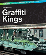 Graffiti Kings: New York City Mass Transit Art of the 1970's