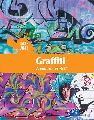 Graffiti: Vandalism or Art? - Collins, Anna