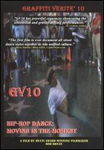 Graffiti Verite 10: Hip-Hop Dance - Moving in the Moment