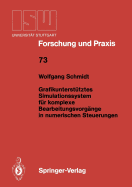 Grafikunterstutztes Simulationssystem Fur Komplexe Bearbeitungsvorgange in Numerischen Steuerungen