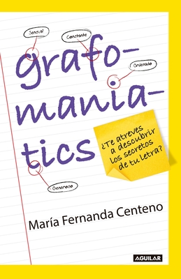 Grafomaniatics / Te Atreves a Descubrir Los Secretos de Tu Letra? - Centeno, Maria Fernanda