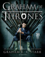 Graham of Thrones - Stark, Graham R. R.