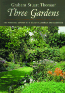Graham Stuart Thomas' Three Gardens of Pleasant Flowers: With Notes on Their Design, Maintenance, and Plants