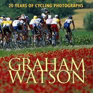 Graham Watson: 20 Years of Cycling Photographs