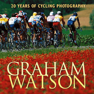 Graham Watson: 20 Years of Cycling Photography