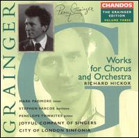 Grainger: Works for Chorus and Orchestra - Andrew Watkinson (violin); David Archer (trumpet); Leslie Pearson (piano); Mark Padmore (tenor); Penelope Thwaites (piano);...