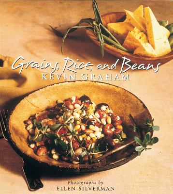Grains, Rice and Beans - Graham, Kevin, and Silverman, Ellen (Photographer)