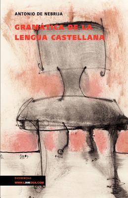 Gramtica de la lengua castellana - Nebrija, Antonio De