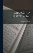 Gramtica Castellana...