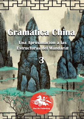 Gramtica China (3): Una aproximacin a las Estructuras del Mandarn - Lorente, David