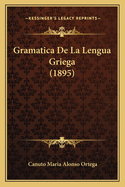 Gramatica De La Lengua Griega (1895)