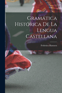 Gramatica Historica de La Lengua Castellana
