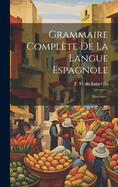 Grammaire Complte De La Langue Espagnole: Exercises...