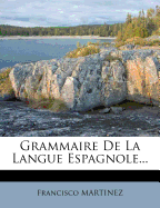 Grammaire De La Langue Espagnole...