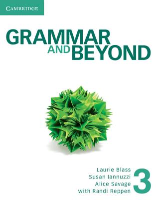 Grammar and Beyond Level 3 Student's Book, Workbook, and Writing Skills Interactive Pack - Reppen, Randi, and Blass, Laurie, and Iannuzzi, Susan