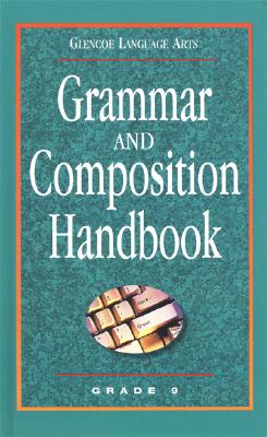 Grammar and Composition Handbook Grade 9 - McGraw-Hill/Glencoe (Creator)