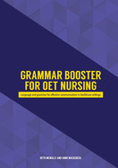 Grammar Booster for Oet Nursing: Language and Grammar for Effective Communication in Healthcare Settings