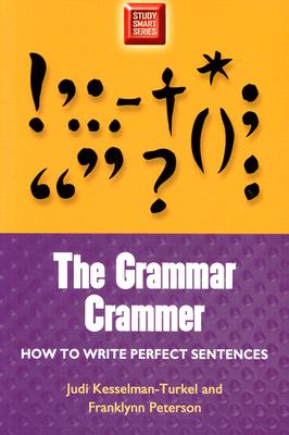 Grammar Crammer: How to Write Perfect Sentences (Study Smart Series) - Franklynn Peterson, Judi Kesselman-Turkel